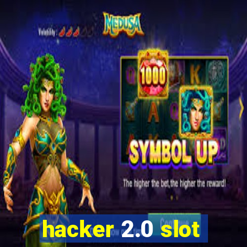 hacker 2.0 slot